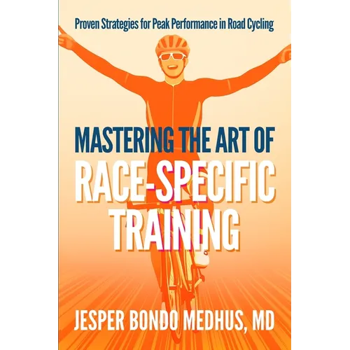 Mastering the Art of Race-Specific Training - Paperback