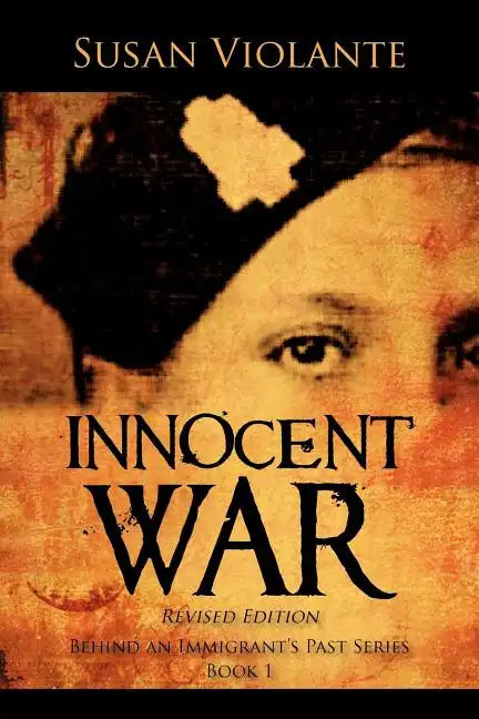 Innocent War (Revised Edition): Behind an Immigrant's Past Series Book 1 - Paperback