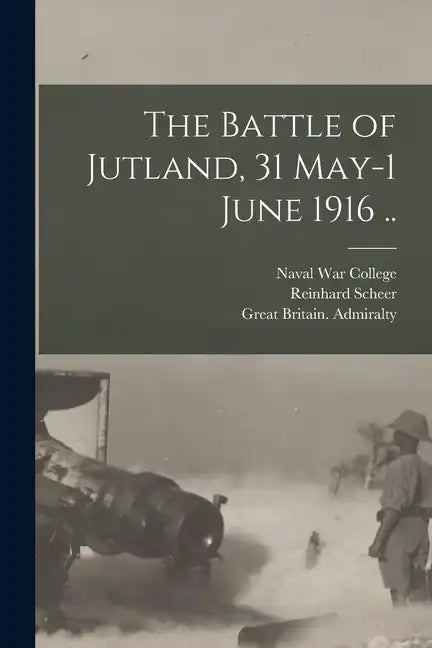 The Battle of Jutland, 31 May-1 June 1916 .. - Paperback