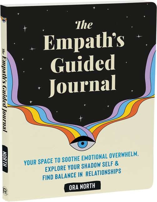 The Empath's Guided Journal: Your Space to Soothe Emotional Overwhelm, Explore Your Shadow Self, and Find Balance in Relationships - Paperback