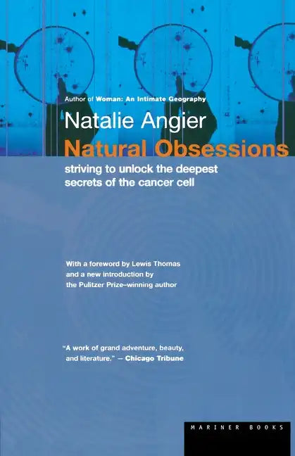 Natural Obsessions: Striving to Unlock the Deepest Secrets of the Cancer Cell - Paperback