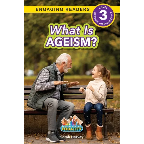 What is Ageism?: Working Towards Equality (Engaging Readers, Level 3) - Paperback