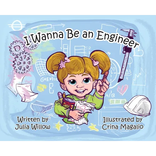 I Wanna Be an Engineer - Hardcover