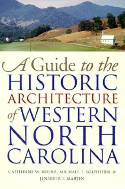 Guide to the Historic Architecture of Western North Carolina - Paperback
