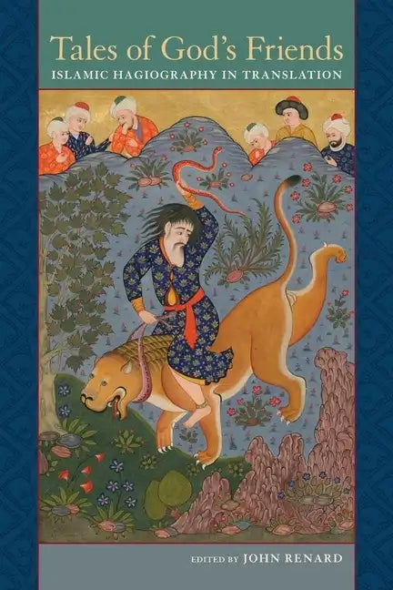 Tales of God's Friends: Islamic Hagiography in Translation - Paperback