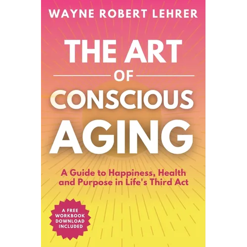 The Art of Conscious Aging - Paperback