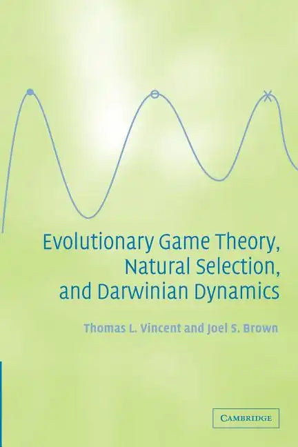 Evolutionary Game Theory, Natural Selection, and Darwinian Dynamics - Paperback