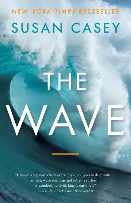 The Wave: In Pursuit of the Rogues, Freaks, and Giants of the Ocean - Paperback