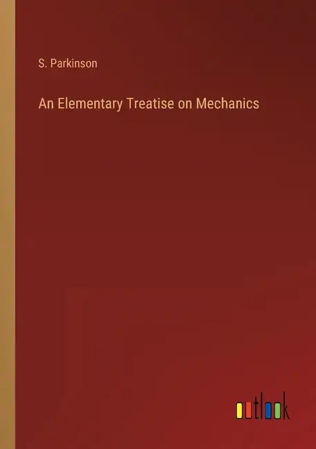 An Elementary Treatise on Mechanics - Paperback