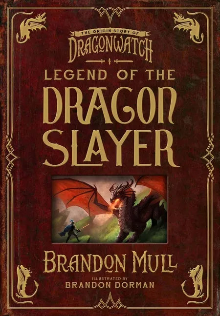Legend of the Dragon Slayer: The Origin Story of Dragonwatch - Hardcover