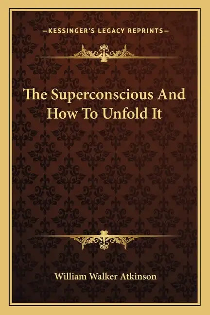 The Superconscious and How to Unfold It - Paperback
