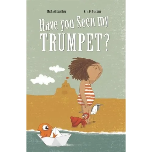 Have You Seen My Trumpet? - Hardcover