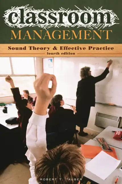 Classroom Management: Sound Theory and Effective Practice - Paperback