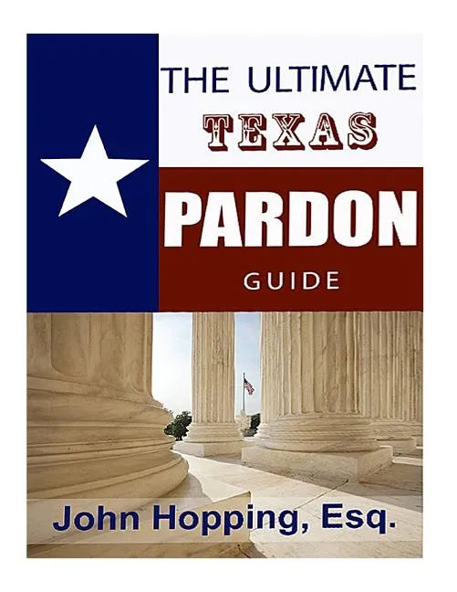 Ultimate Guide Texas Pardons - Paperback