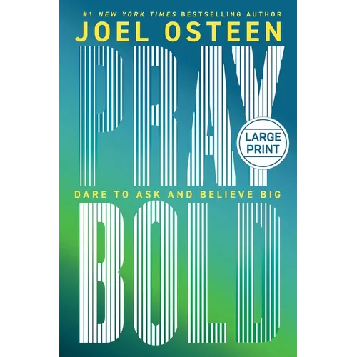 Pray Bold: Dare to Ask and Believe Big - Hardcover