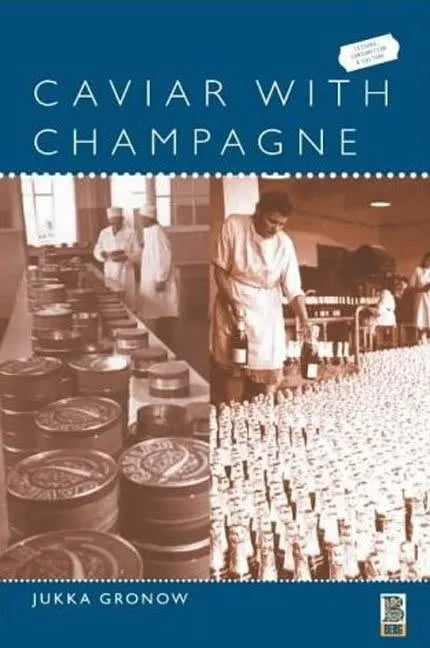 Caviar with Champagne: Common Luxury and the Ideals of the Good Life in Stalin's Russia - Paperback