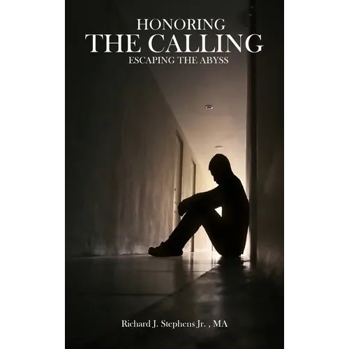 Honoring the Calling - Escaping the Abyss - Hardcover