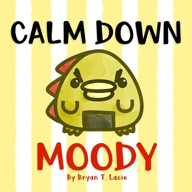 Calm Down, Moody! - Paperback