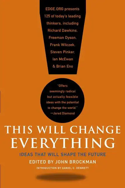 This Will Change Everything: Ideas That Will Shape the Future - Paperback