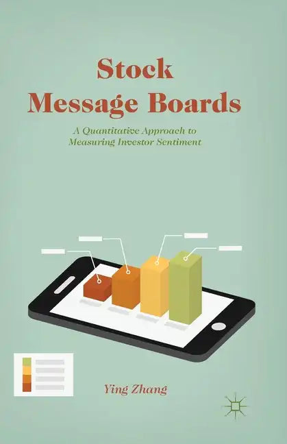 Stock Message Boards: A Quantitative Approach to Measuring Investor Sentiment - Paperback