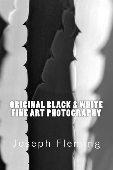 Original Black & White Fine Art Photography - Paperback