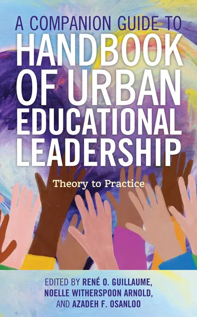 A Companion Guide to Handbook of Urban Educational Leadership: Theory to Practice - Paperback