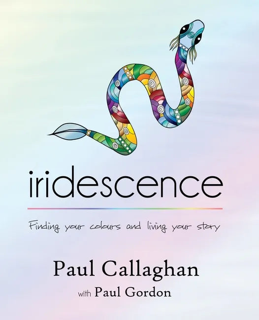 iridescence: Finding your colours and living your story - Paperback