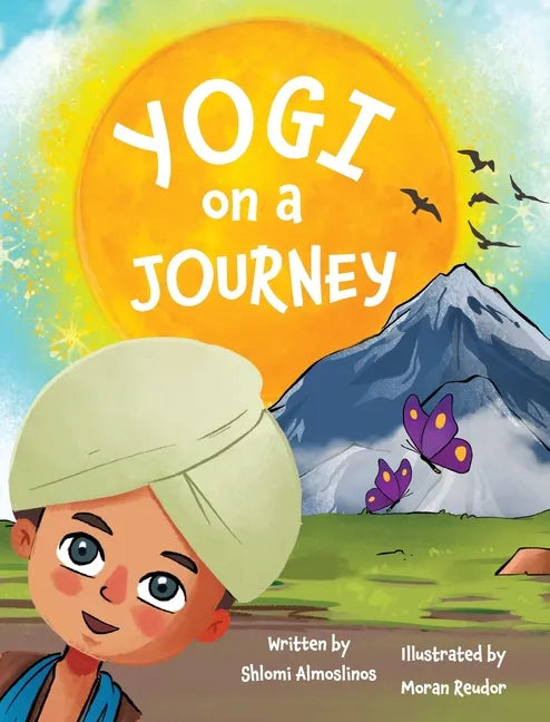 Yogi on a Journey: A yoga adventure book for children to discover the benefits of the Sun Salutation in a fun and playful way - Hardcover