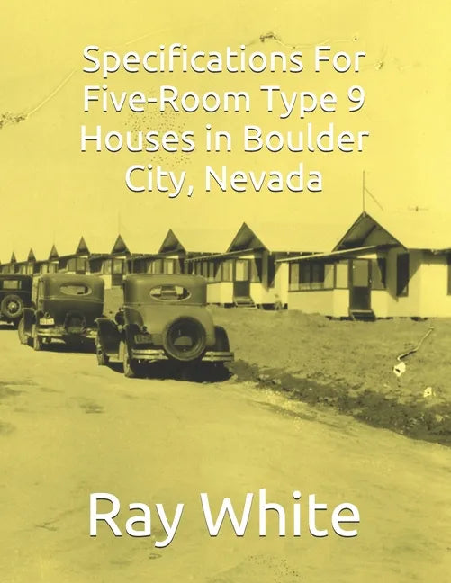 Specifications For Five-Room, Type 9 Houses in Boulder City - Paperback