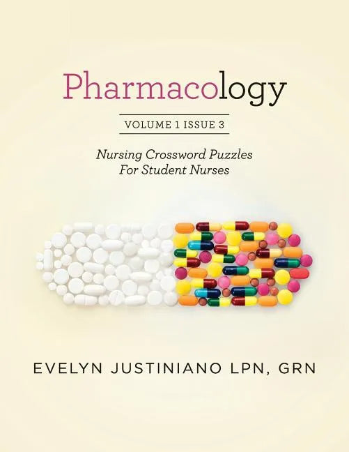 Pharmacology: Nursing Crossword Puzzle For Student Nurses - Paperback