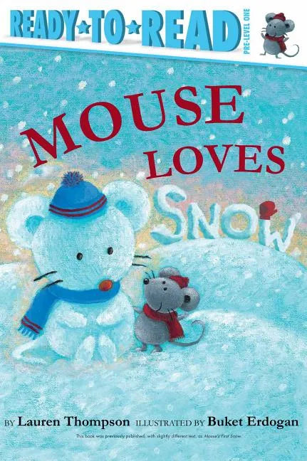 Mouse Loves Snow: Ready-To-Read Pre-Level 1 - Paperback