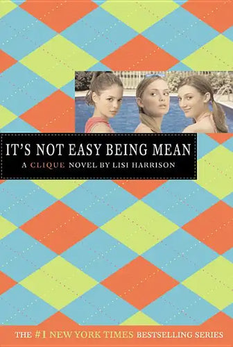 It's Not Easy Being Mean: A Clique Novel - Paperback