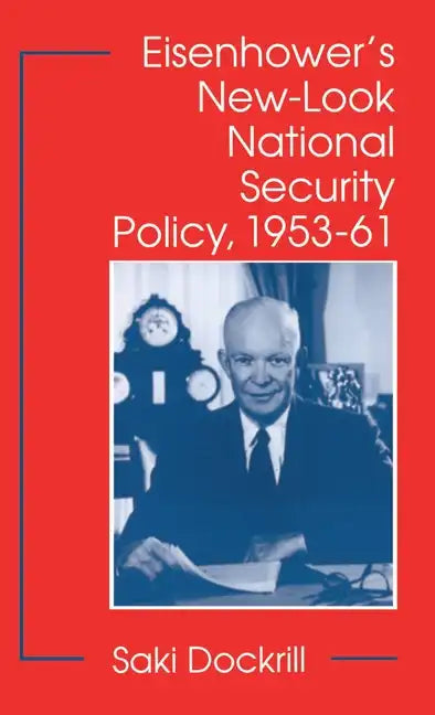 Eisenhower's New-Look National Security Policy, 1953-61 - Hardcover