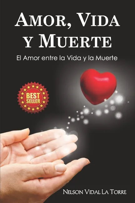 Amor, Vida Y Muerte: El Amor entre la Vida y la Muerte - Paperback