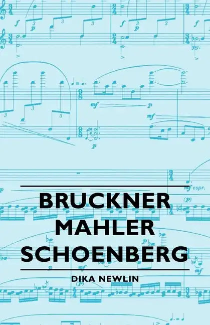 Bruckner - Mahler - Schoenberg - Hardcover