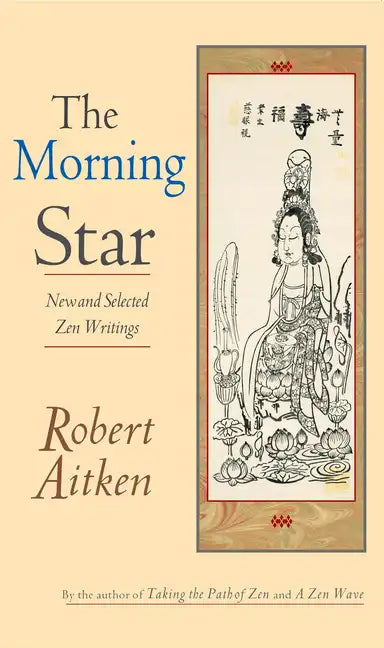 The Morning Star: New and Selected Zen Writings - Paperback