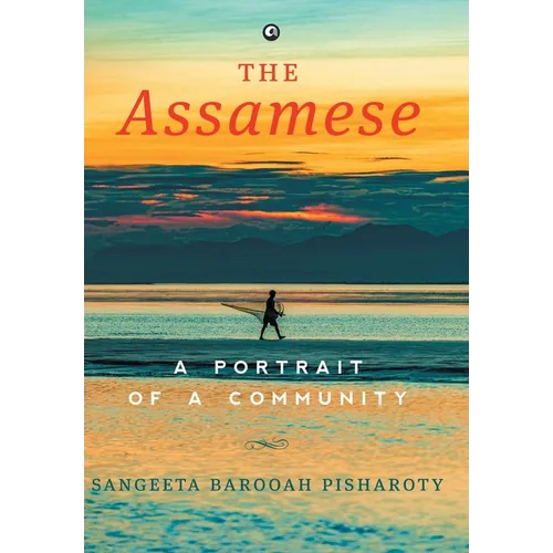 The Assamese: A Portrait of a Community - Hardcover