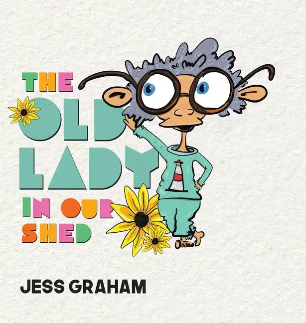The Old Lady in Our Shed - Hardcover