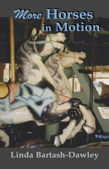 More Horses in Motion: A Second Look at Carousels in Monroe County, New York - Paperback
