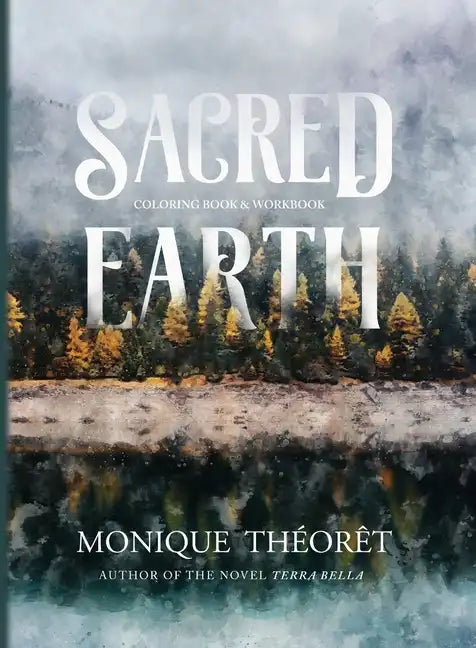 Sacred Earth: A Nature-Inspired Coloring Book and Workbook - Paperback
