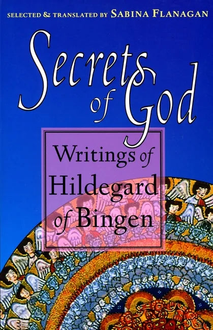 Secrets of God: Writings of Hildegard of Bingen - Paperback