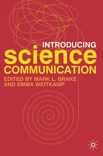 Introducing Science Communication: A Practical Guide - Paperback