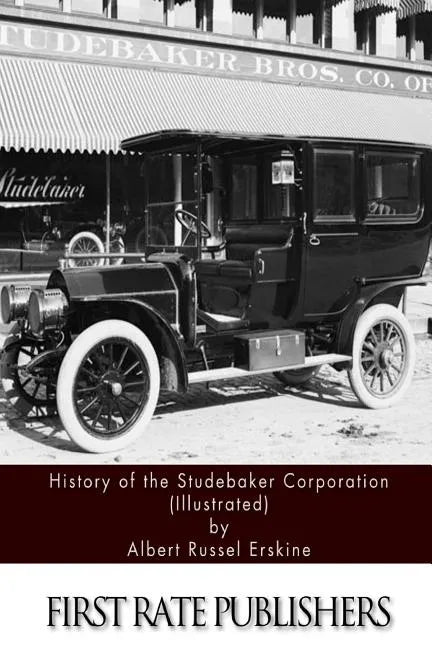 History of the Studebaker Corporation (Illustrated) - Paperback