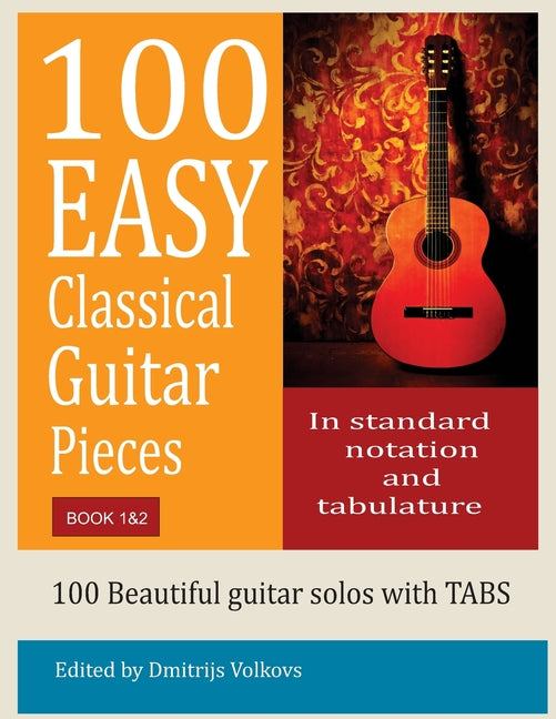 100 Easy Classical Guitar pieces Book 1&2: In standard notation and tablature - Paperback