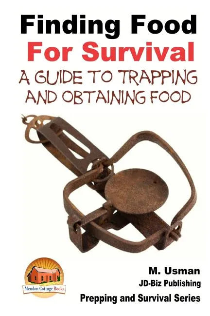 Finding Food For Survival - A Guide to Trapping and Battling Terrains - Paperback