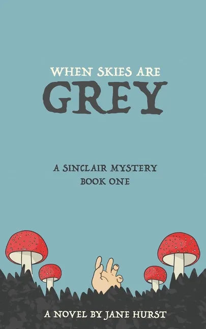 When Skies Are Grey: A Sinclair Mystery - Paperback