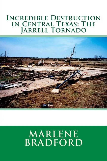 Incredible Destruction in Central Texas: The Jarrell Tornado - Paperback