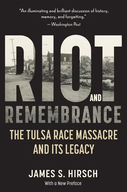 Riot and Remembrance: America's Worst Race Riot and Its Legacy - Paperback