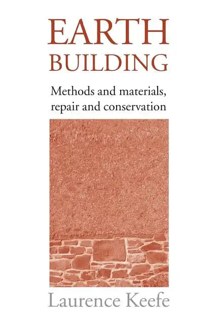 Earth Building: Methods and Materials, Repair and Conservation - Paperback