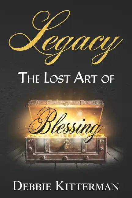 Legacy: The Lost Art of Blessing - Paperback
